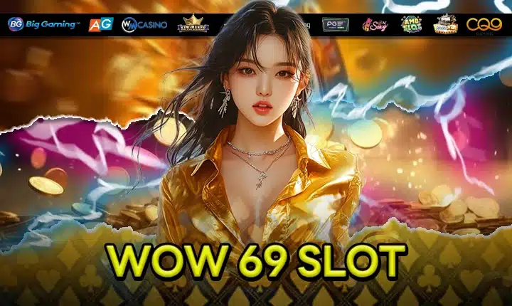 WOW 69 SLOT